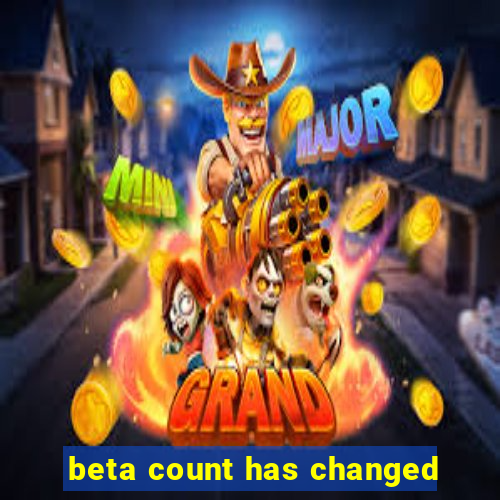 beta count has changed